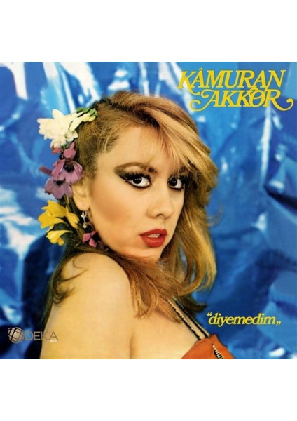 Kamuran Akkor - Diyemedim