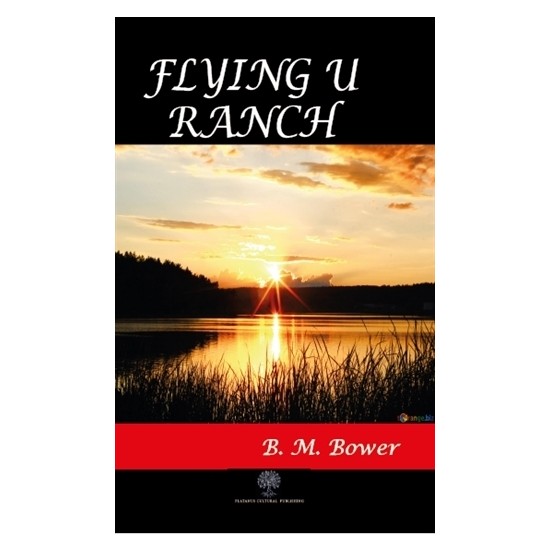 Flying U Ranch - B. M. Bower Kitabı Ve Fiyatı - Hepsiburada