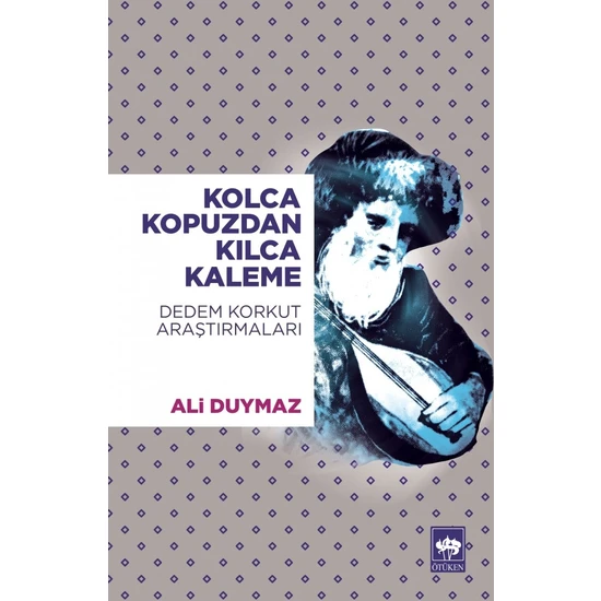 Kolca Kopuzdan Kılca Kaleme - Ali Duymaz