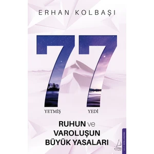 Yetmiş Yedi - Ruhun Ve Varoluşun Büyük Yasaları / Erhan Kolbaşı / / 9786254418976