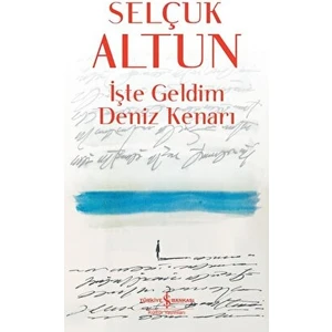 İşte Geldim Deniz Kenarı - Selçuk Altun
