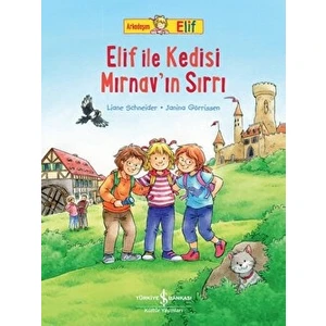 Arkadaşım Elif - Elif İle Kedisi Mırnav’ın Sırrı - Liane Schneider