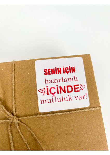 Senin Için Hazırlandı Içinde Mutluluk Var Kırmızı 6x6 cm Yapışkanlı Etiket 100 Adet