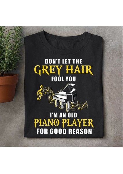 Ben Eski Piyanistim Unisex Tshirt