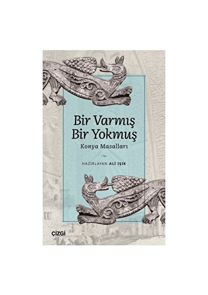Bir Varmış Bir Yokmuş - Konya Masalları