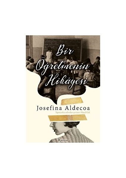 Bir Öğretmenin Hikayesi - Josefine Aldecoa