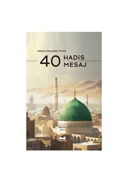 40 Hadis 40 Mesaj - Nebevi Deryadan Inciler