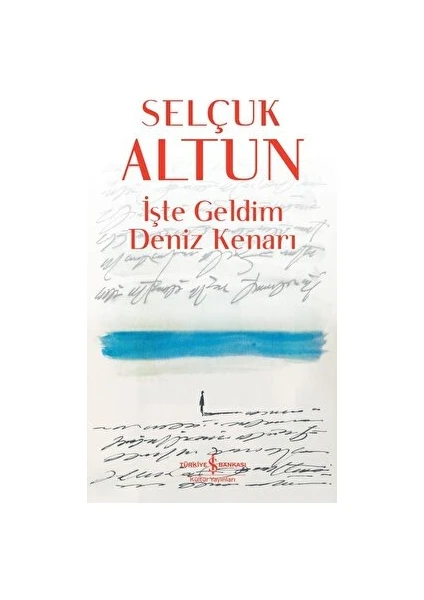 İşte Geldim Deniz Kenarı - Selçuk Altun