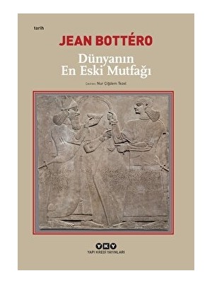 Dünyanın En Eski Mutfağı - Jean Bottéro