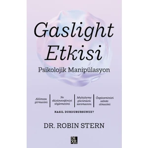Gaslight Etkisi: Psikolojik Manipülasyon - Robin Stern