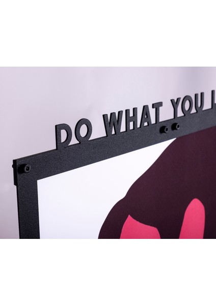 Do What You Love Metal Poster