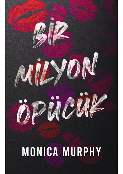 Bir Milyon Öpücük - Monica Murphy