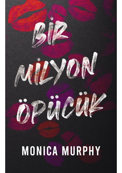 Bir Milyon Öpücük - Monica Murphy