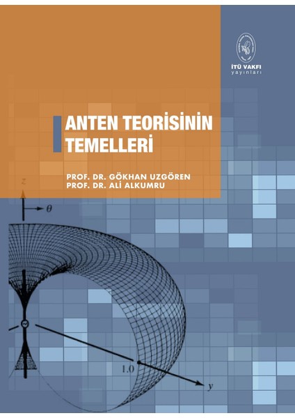 Anten Teorisinin Temelleri - Prof. Dr. Gökhan Uzgören, Prof. Dr. Ali Alkumru