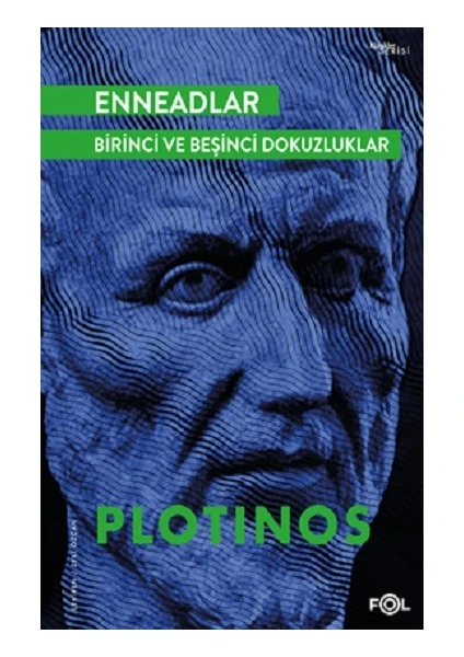 Enneadlar: Birinci ve Beşinci Dokuzluklar - Plotinos