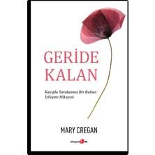 Geri̇de Kalan Kayıpla Yaralanmış Bir Ruhun Iyileşme Hikayesi - Mary Cregan