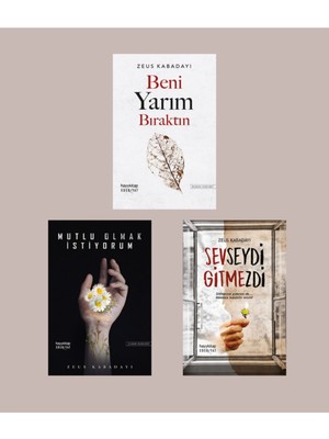 Beni Yarım Bıraktın - Mutlu Olmak İstiyorum - Sevseydi Gitmezdi - 3 Kitap