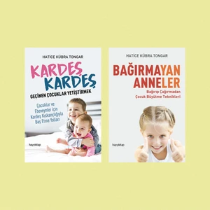 2 Kitap - Kardeş Kardeş Geçinen Çocuklar Yetiştirmek - Bağırmayan Anneler