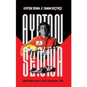 Ayrton Senna: Zaman Geçtikçe - Christopher Hilton
