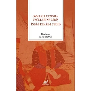 Osmanlı Yazışma Usüllerine Giriş İnşa-I Elkab-I Cedid
