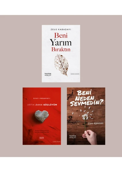 Beni Yarım Bıraktın - Artık Daha Güçlüyüm - Beni Neden Sevmedin? - 3 Kitap