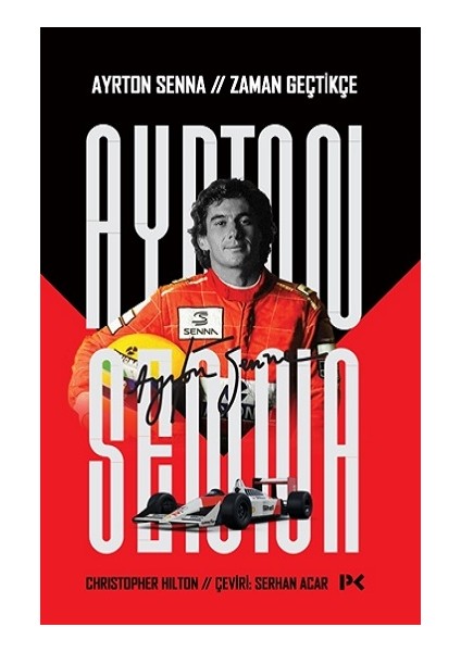 Ayrton Senna: Zaman Geçtikçe - Christopher Hilton
