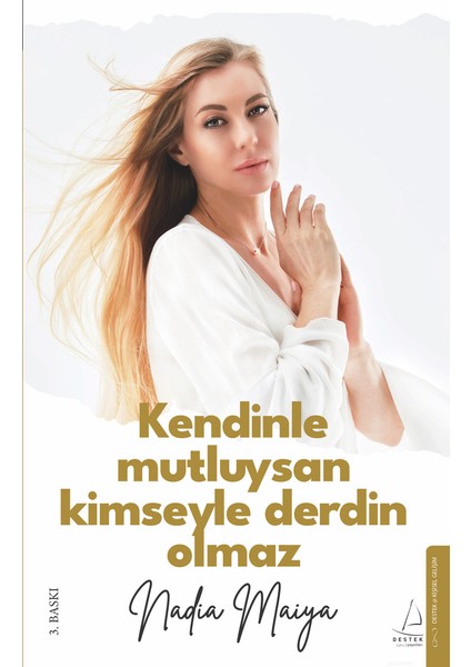 Kendinle Mutluysan Kimseyle Derdin Olmaz - Nadia Maiya