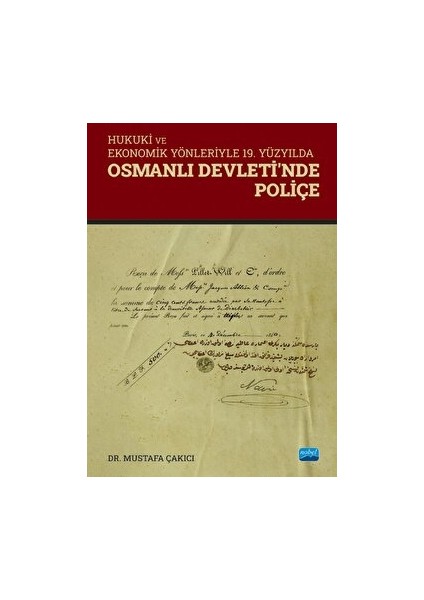 Hukuki ve Ekonomik Yönleriyle 19. Yüzyılda Osmanlı Devleti’nde Poliçe