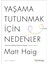 Yaşama Tutunmak Için Nedenler – Matt Haig 1