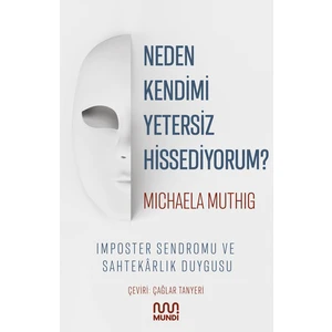 Neden Kendimi Yetersiz Hissediyorum? - Michaela Muthig