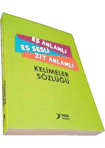 Eş Anlamlı Eş Sesli Zıt Anlamlı Kelimeler Sözlüğü 1 Adet 240 Sayfa Yuva Kelimeler Sözlük