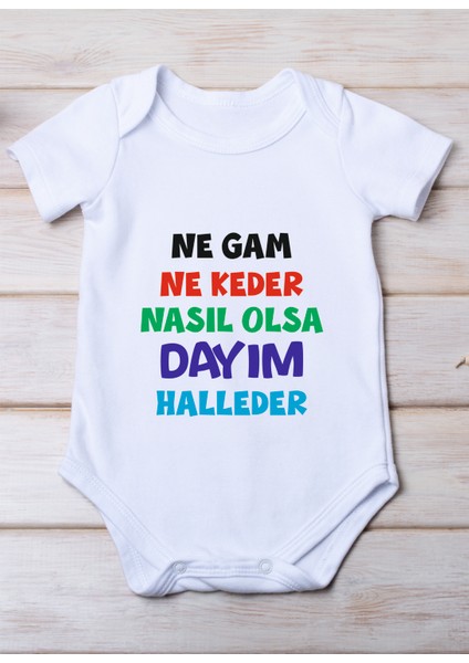 Ne Gam Ne Keder Nasıl Olsa Dayım Halleder Baskılı Pamuk Bebek Zıbını