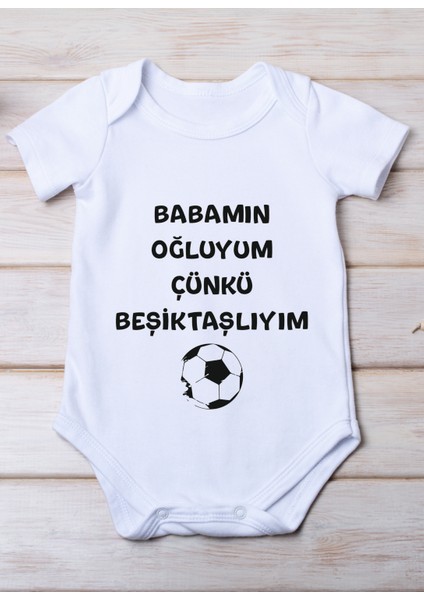 Babamın Oğluyum Çünkü Beşiktaşlıyım Baskılı Pamuk Bebek Zıbını