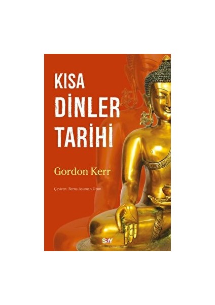 Kısa Dinler Tarihi / Gordon Kerr / / 9786050209532