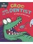 Experiences Matter: Croc Goes To The Dentist 1