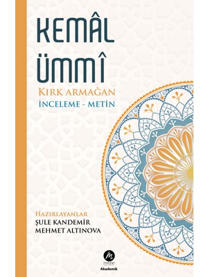 Kemâl Ümmî Kırk Armağan İnceleme - Metin