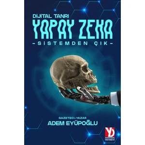 Dijital Tanrı Yapay Zekâ