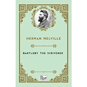 Bartleby The Scrivener - Herman Melville