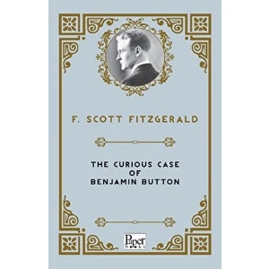 The Curious Case Of Benjamin Button - Francis Scott Key Fitzgerald