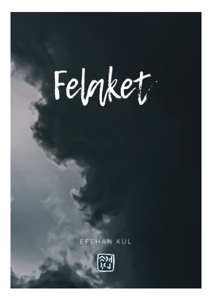 Felaket - Efehan Kul