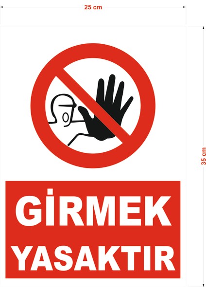 Girmek Yasaktır Uyarı İkaz Tabelası