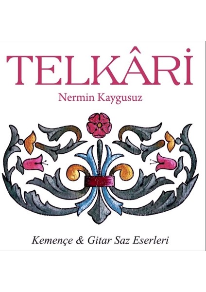 Telkari `kemençe ve Gitar Saz Eserleri` Nermin Kaygusuz (Cd)