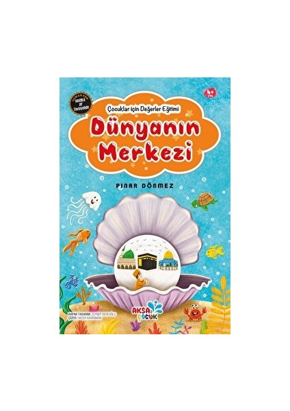 Dünyanın Merkezi - Çocuklar İçin Değerler Eğitimi - Pınar Dönmez