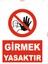 Girmek Yasaktır Uyarı İkaz Tabelası 2