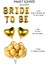 Bride To Be Folyo Balon Seti - Bekarlığa Veda Bride Partisi Balon Süsleme Gold Büyük 2