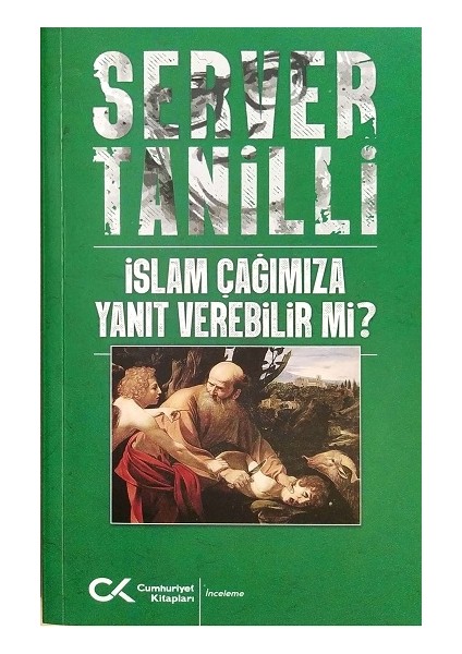 İslam Çağımıza Yanıt Verebilir Mi? - Server Tanilli