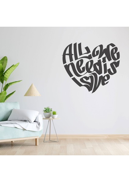 All We Need Is Love Dekoratif Duvar Stickerı, Duvar Dekorasyon Yazıları, Duvar Sticker
