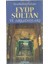 İstanbul'daki Sahabe Eyüp Sultan ve Arkadaşları - Necdet Yılmaz, Dr. Coşkun Yılmaz 1