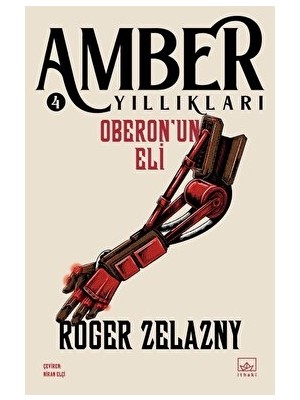 Oberon'un Eli: Amber Yıllıkları 4 - Roger Zelazny