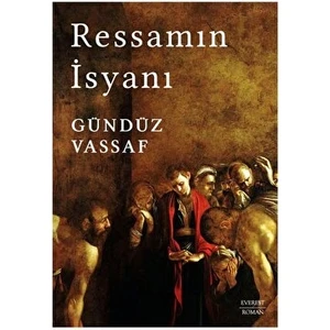 Ressamın İsyanı - Gündüz Vassaf